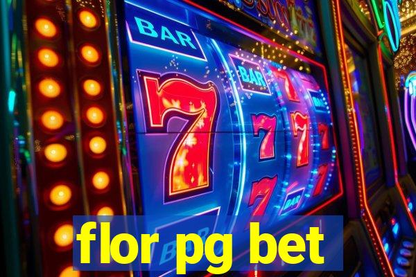 flor pg bet